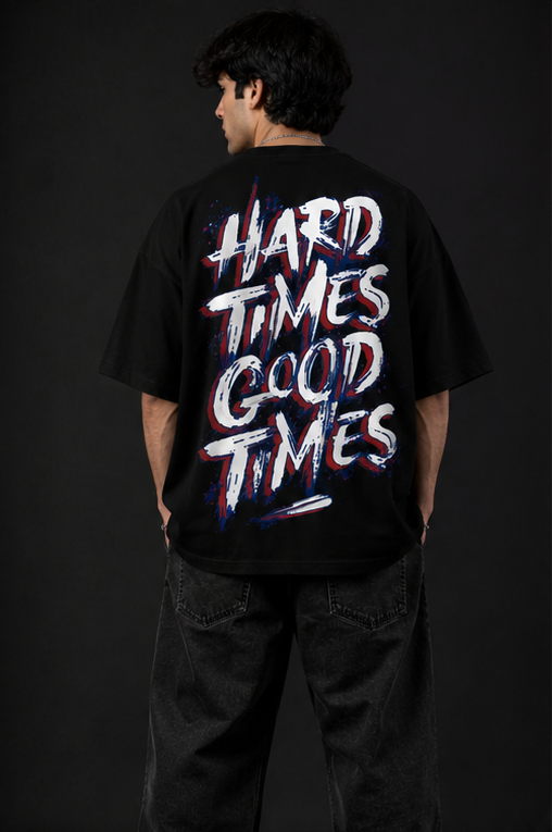 HARD TIMES GOOD TIMES™ Oversized Graphic Streetwear Tee – Black Edition