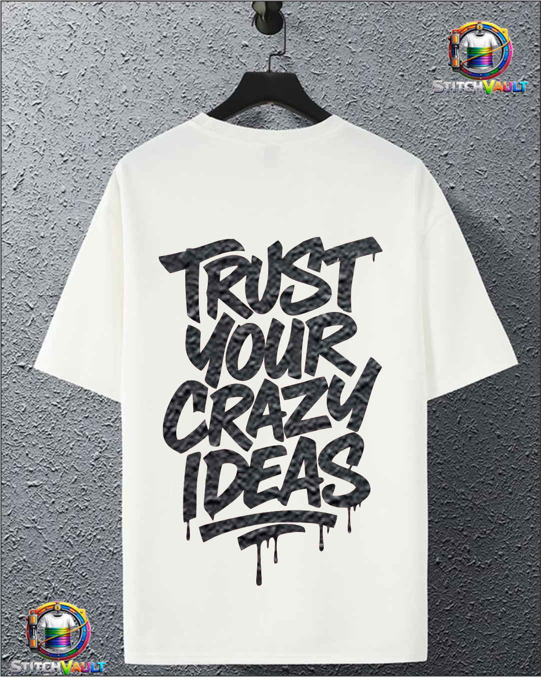 Trust Your Crazy Ideas street art graphic t-shirt with bold graffiti typography on white cotton tee