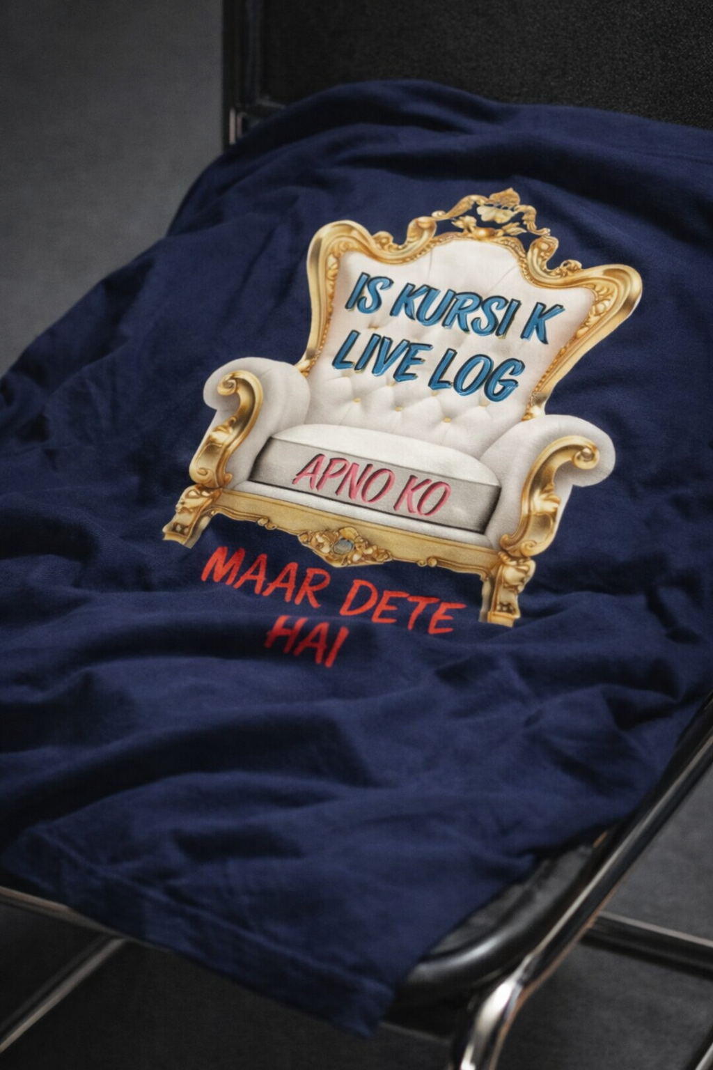 hindi quote graphic t-shirt - Is Kursi Ke Liye Log Apno Ko Maar Dete